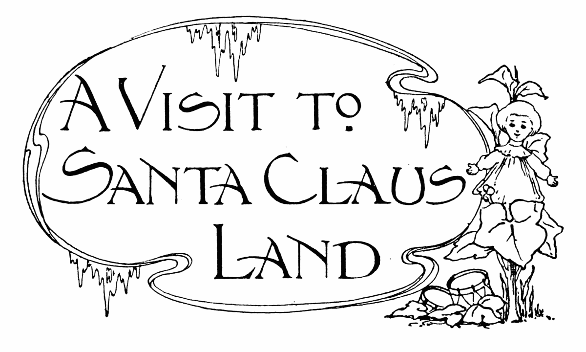 A Visit To
Santa Claus
Land